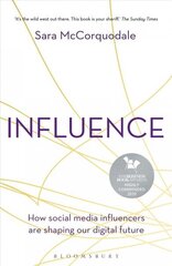 Influence: How social media influencers are shaping our digital future cena un informācija | Ekonomikas grāmatas | 220.lv