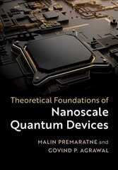 Theoretical Foundations of Nanoscale Quantum Devices cena un informācija | Ekonomikas grāmatas | 220.lv