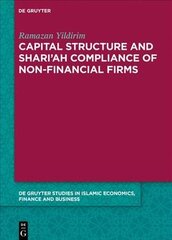 Capital Structure and Shari'ah Compliance of non-Financial Firms cena un informācija | Ekonomikas grāmatas | 220.lv