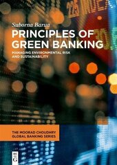 Principles of Green Banking: Managing Environmental Risk and Sustainability цена и информация | Книги по экономике | 220.lv