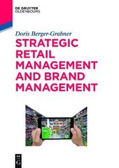 Strategic Retail Management and Brand Management: Trends, Tactics, and Examples cena un informācija | Ekonomikas grāmatas | 220.lv