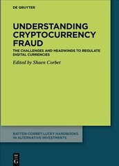 Understanding cryptocurrency fraud: The challenges and headwinds to regulate digital currencies цена и информация | Книги по экономике | 220.lv