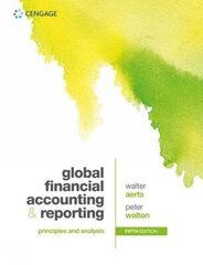 Global Financial Accounting and Reporting: Principles and Analysis 5th edition cena un informācija | Ekonomikas grāmatas | 220.lv