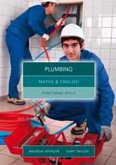 Maths and English for Plumbing: Functional Skills UK ed. cena un informācija | Ekonomikas grāmatas | 220.lv