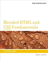 New Perspectives on Blended HTML and CSS Fundamentals: Introductory 3rd edition cena un informācija | Ekonomikas grāmatas | 220.lv
