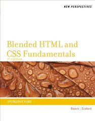 New Perspectives on Blended HTML and CSS Fundamentals: Introductory 3rd edition цена и информация | Книги по экономике | 220.lv