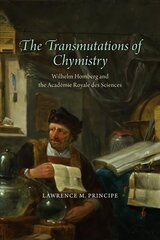Transmutations of Chymistry: Wilhelm Homberg and the Academie Royale Des Sciences cena un informācija | Ekonomikas grāmatas | 220.lv