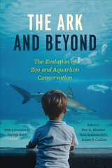 Ark and Beyond: The Evolution of Zoo and Aquarium Conservation цена и информация | Книги по экономике | 220.lv