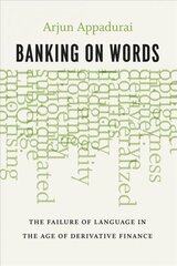 Banking on Words: The Failure of Language in the Age of Derivative Finance cena un informācija | Ekonomikas grāmatas | 220.lv