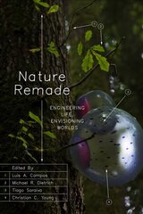 Nature Remade: Engineering Life, Envisioning Worlds цена и информация | Книги по экономике | 220.lv