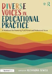 Diverse Voices in Educational Practice: A Workbook for Promoting Pupil, Parent and Professional Voice цена и информация | Книги по социальным наукам | 220.lv