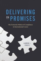 Delivering on Promises: The Domestic Politics of Compliance in International Courts cena un informācija | Sociālo zinātņu grāmatas | 220.lv