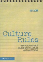 Culture Rules: Creating Schools Where Children Want to Learn and Adults Want to Work cena un informācija | Sociālo zinātņu grāmatas | 220.lv