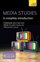 Media Studies: A Complete Introduction: Teach Yourself cena un informācija | Sociālo zinātņu grāmatas | 220.lv