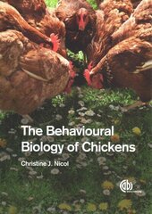 Behavioural Biology of Chickens, The cena un informācija | Sociālo zinātņu grāmatas | 220.lv
