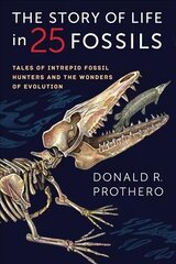 Story of Life in 25 Fossils: Tales of Intrepid Fossil Hunters and the Wonders of Evolution cena un informācija | Sociālo zinātņu grāmatas | 220.lv