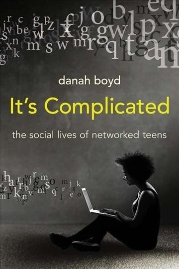 It's Complicated: The Social Lives of Networked Teens cena un informācija | Sociālo zinātņu grāmatas | 220.lv