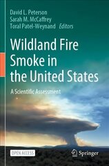 Wildland Fire Smoke in the United States: A Scientific Assessment 1st ed. 2022 cena un informācija | Sociālo zinātņu grāmatas | 220.lv