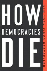 How Democracies Die Reprint cena un informācija | Sociālo zinātņu grāmatas | 220.lv