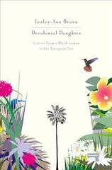 Decolonial Daughter: Letters from a Black Woman to Her European Son cena un informācija | Sociālo zinātņu grāmatas | 220.lv