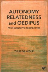 Autonomy, Relatedness and Oedipus: Psychoanalytic Perspectives cena un informācija | Sociālo zinātņu grāmatas | 220.lv