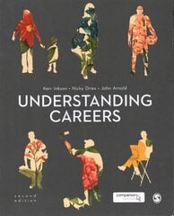 Understanding Careers: Metaphors of Working Lives 2nd Revised edition цена и информация | Книги по социальным наукам | 220.lv