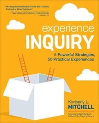 Experience Inquiry: 5 Powerful Strategies, 50 Practical Experiences цена и информация | Книги по социальным наукам | 220.lv