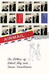 Airmail: The Letters of Robert Bly and Tomas Transtroemer First UK edition of title published in the US in April 2013 cena un informācija | Vēstures grāmatas | 220.lv