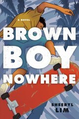 Brown Boy Nowhere: A Novel cena un informācija | Grāmatas pusaudžiem un jauniešiem | 220.lv