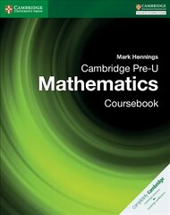 Cambridge Pre-U Mathematics Coursebook, Cambridge Pre-U Mathematics Coursebook cena un informācija | Grāmatas pusaudžiem un jauniešiem | 220.lv