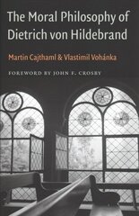 Moral Philosophy of Dietrich von Hildebrand цена и информация | Исторические книги | 220.lv