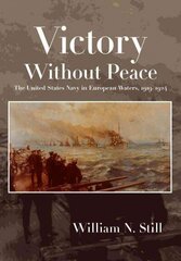 Victory Without Peace: The United States Navy in European Waters, 1919-1924 cena un informācija | Vēstures grāmatas | 220.lv