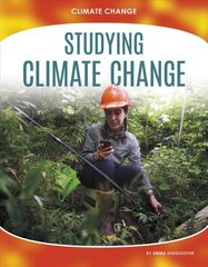Climate Change: Studying Climate Change cena un informācija | Grāmatas pusaudžiem un jauniešiem | 220.lv