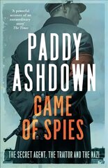 Game of Spies: The Secret Agent, the Traitor and the Nazi, Bordeaux 1942-1944 цена и информация | Исторические книги | 220.lv