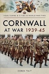 Cornwall at War 1939 45 cena un informācija | Vēstures grāmatas | 220.lv