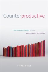 Counterproductive: Time Management in the Knowledge Economy cena un informācija | Ekonomikas grāmatas | 220.lv