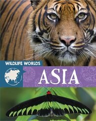 Wildlife Worlds: Asia Illustrated edition цена и информация | Книги для подростков и молодежи | 220.lv