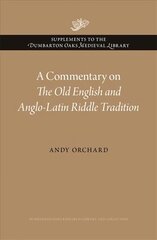 Commentary on The Old English and Anglo-Latin Riddle Tradition цена и информация | Исторические книги | 220.lv