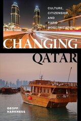 Changing Qatar: Culture, Citizenship, and Rapid Modernization цена и информация | Исторические книги | 220.lv