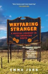 Wayfaring Stranger: A Musical Journey in the American South cena un informācija | Biogrāfijas, autobiogrāfijas, memuāri | 220.lv