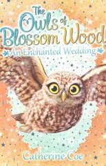 Owls of Blossom Wood: An Enchanted Wedding, 6 цена и информация | Книги для подростков и молодежи | 220.lv