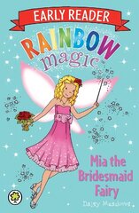 Rainbow Magic Early Reader: Mia the Bridesmaid Fairy цена и информация | Книги для подростков  | 220.lv