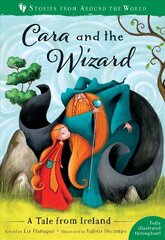 Cara and the Wizard: A Tale from Ireland 2019 cena un informācija | Grāmatas pusaudžiem un jauniešiem | 220.lv