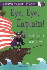 Eye, Eye, Captain! A Bloomsbury Young Reader: Gold Book Band cena un informācija | Grāmatas pusaudžiem un jauniešiem | 220.lv