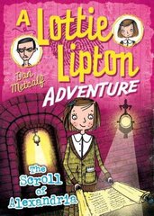 Scroll of Alexandria A Lottie Lipton Adventure цена и информация | Книги для подростков и молодежи | 220.lv