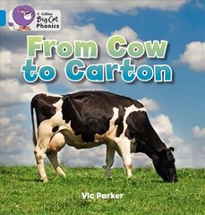 From Cow to Carton: Band 04/Blue, From Cow to Carton: Band 04/Blue cena un informācija | Grāmatas pusaudžiem un jauniešiem | 220.lv
