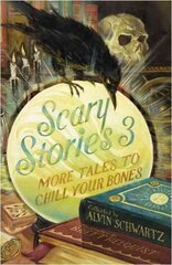 Scary Stories 3: More Tales to Chill Your Bones цена и информация | Книги для подростков и молодежи | 220.lv