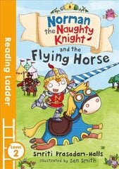 Norman the Naughty Knight and the Flying Horse цена и информация | Книги для подростков и молодежи | 220.lv