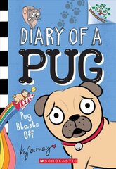 Pug Blasts Off: A Branches Book (Diary of a Pug #1): Volume 1 цена и информация | Книги для подростков и молодежи | 220.lv