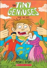 Save the Day! (Tiny Geniuses #4): Volume 4 cena un informācija | Grāmatas pusaudžiem un jauniešiem | 220.lv